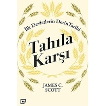 Tahıla Karşı - İlk Devletlerin Derin Tarihi + Şimdi Buradaydı + 2 Kitap