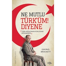 Ne Mutlu Türk’Üm Diyene –Türk-Müslüman Kimliğinin Müzakeresi– 9786258411959
