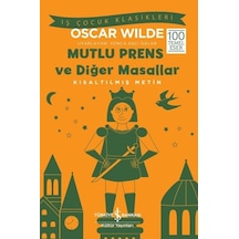 Mutlu Prens ve Diğer Masallar - Kısaltılmış Metin - İş Çocuk Klasikleri - Oscar Wilde - İş Bankası Kültür Yayınları