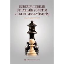Sürdürülebilir Stratejik Yönetim ve Kurumsal Yönetim - Şafak Gündüz - Maltepe Üniversitesi Yayınları