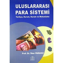 Uluslararası Para Sistemi / Prof. Dr. M. İlker Parasız