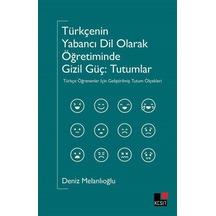 Türkçenin Yabancı Dil Olarak Öğretiminde Gizil Güç: Tutumlar - Deniz Melanlıoğlu - Kesit Yayınları
