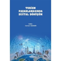 Turizm Pazarlamasında Dijital Dönüşüm/osman Özdemir