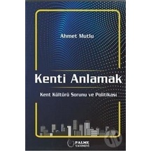 Kenti Anlamak Kent Kültürü Sorunu Ve Politikası ( Palme ) N11.10630