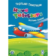 Taşıtları Tanıyalım - Hava Taşıtları Boyama- Timaş Çocuk