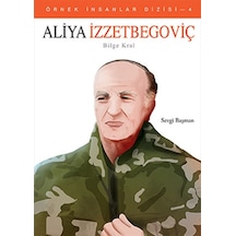 Aliya İzzetbegoviç Bilge Kral - Çocuklar için Örnek İnsanlar Dizi