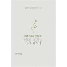 Her Güne Bir Ayet: Dervişin Yolu 1 - Senai Demirci - Hayykitap