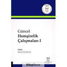 Güncel Hemşirelik Çalışmaları 1- Akademisyen Kitabevi
