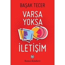 Varsa Yoksa İletişim - Başak Tecer - Remzi Kitabevi