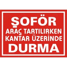Şöför Araç Tartılırken Kantar Üzerinde Durma