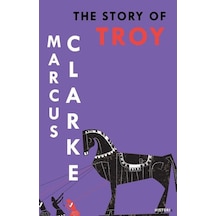The Story Of Troy / Marcus Clarke