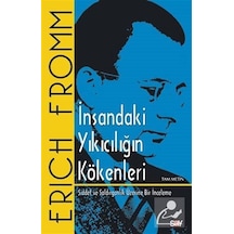 İnsandaki Yıkıcılığın Kökenleri - Erich Fromm - Say Yayınları