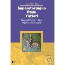 Imparatorluğun Öteki Yüzleri: Toplumsal Hiyerarşi Ve Düzen Karşı
