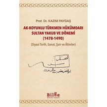 Ak-koyunlu Türkmen Hükümdarı Sultan Yakub Ve Dönemi 1478-1490...