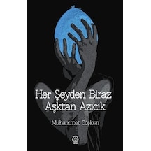 Her Şeyden Biraz Aşktan Azıcık - Muhammet Coşkun - Luna Yayınları