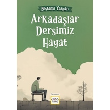 Arkadaşlar Dersimiz Hayat - Bestami Yazgan - Nar Genç