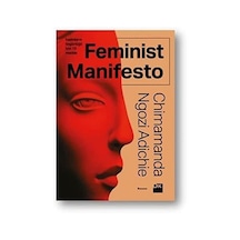 Feminist Manifesto: Kadınların Özgürlüğü İçin 15 Madde