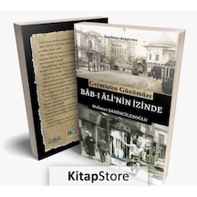 Geçmişten Günümüze Bab-ı Ali'nin İzinde - Mehmet Şahincileroğlu - Ritim Plus Yayınları