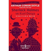 Sherlock Holmes ve Kızıl Dosya-Kısaltılmış Metin-İş Çocuk Klasikleri - Sir Arthur Conan Doyle - İş Bankası Kültür Yayınları