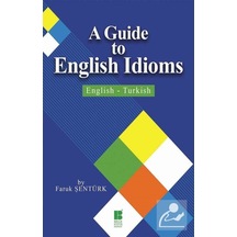 A Guide To English Idioms - Faruk Şentürk - Bilge Kültür Sanat