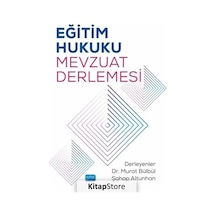 Eğitim Hukuku Mevzuat Derlemesi- Nobel Akademik Yayıncılık