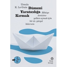 Dümeni Yaratıcılığa Kırmak - Ursula K. Le Guin - Hep Kitap