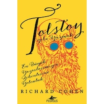Tolstoy Gibi Yazmak: En Büyük Yazarlarımızın Zihinlerine Yolculuk - Richard Cohen