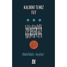 Kalbini Temiz Tut - Abdulkadir Geylani - Nesil Yayınları