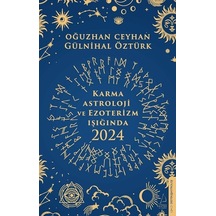 Karma Astroloji ve Ezoterizm Işığında 2024 - Oğuzhan Ceyhan -  Gülnihal Öztürk - Destek Yayınları