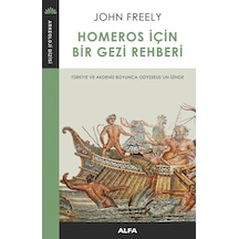 Homeros için Bir Gezi Rehberi - John Freely - Alfa Yayıncılık