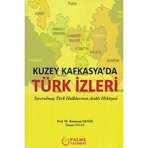 Kuzey Kafkasya'Da Türk Izleri - Palme 9786052824528