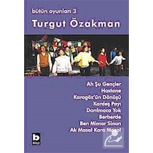 Bütün Oyunları 3 Ah Şu Gençler / Turgut Özakman