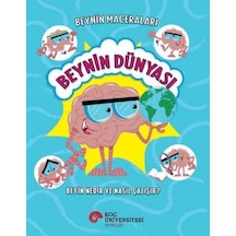 Beynin Maceraları - Beynin Dünyası Beyin Nedir Ve Nasıl Çalışır