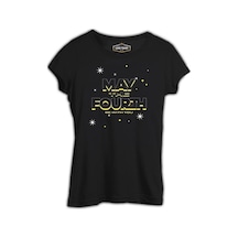 May The Fourth Be With You Siyah Kadın Tshirt 001