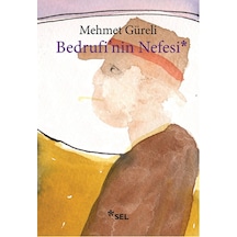 Bedrufi'nin Nefesi - Mehmet Güreli - Sel Yayıncılık