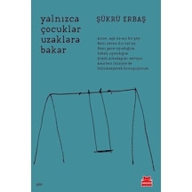 Yalnızca Çocuklar Uzaklara Bakar - Şükrü Erbaş - Kırmızı Kedi