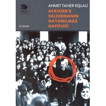 Atatürke Saldırmanın Dayanılmaz Hafifliği
