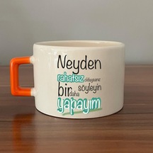 Neyden Rahatsız Olduysanız Söyleyin Bir Daha Yapayım Baskılı Turuncu Kulplu C Fincan
