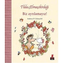 Tilda Elmaçekirdeği - Biz Ayrılamayız! N11.12420