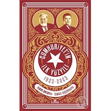 Cumhuriyet'in İlk Yüzyılı 1923-2023 - İlber Ortaylı -  İsmail Küçükkaya - Kronik Kitap