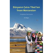 Dünyanın Çatısı Tibet'ten İnsan Manzaraları / Jin Zhiguo
