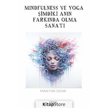 Mindfulness Ve Yoga / Şimdiki Anın Farkında Olma Sanatı / Mant...