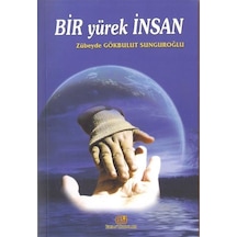 Bir Yürek İnsan / Zübeyde Gökbulut Sunguroğlu