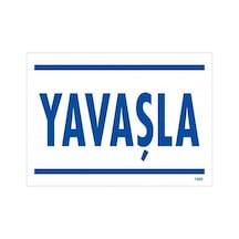 Yavaşla Uyarı Levhası 25x35 Kod:1565 - Elwm-286552
