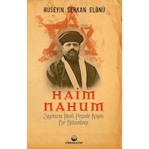 Haim Nahum - Siyonizm İdeali Peşinde Koşan Bir Hahambaşı - Hüseyin Serkan Elönü - Küresel Kitap