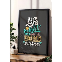 Life Is Short And The World Is Wide Çerçeveli Tablo - Hayat Kısa Dünya Geniş Motivasyon Poster Tablo