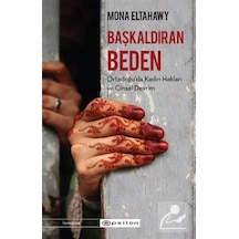 Başkaldıran Beden-Ortadoğu'da Kadın Hakları ve Cinsel Devrim - Mona Eltahawy - Epsilon Yayınevi