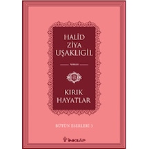 Kırık Hayatlar - Halid Ziya Uşaklıgil - İnkılap Kitabevi