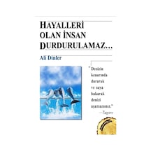 Hayalleri Olan İnsan Durdurulamaz - Ali Dinler - Beyaz Yayınları