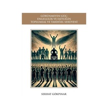 Görünmeyen Güç / Serhat Gökpınar